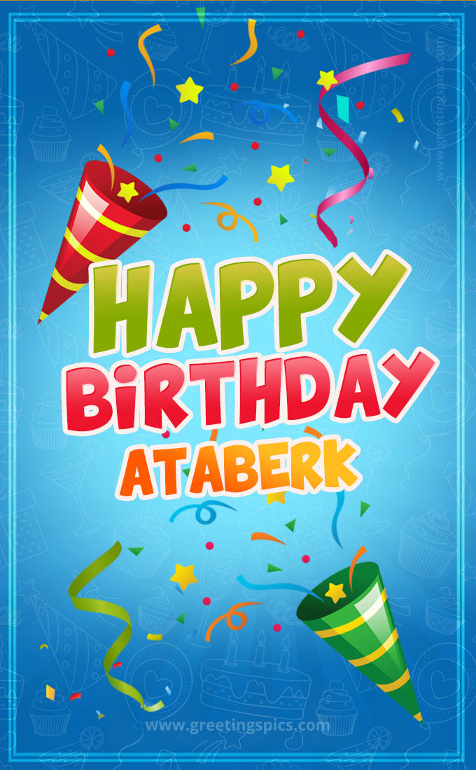 Happy Birthday Ataberk picture with confetti and party poppers (tall rectangle shape picture)