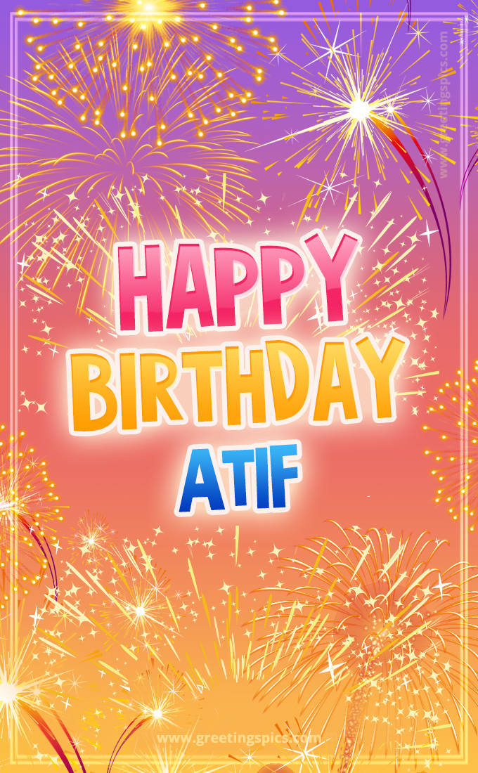 Happy Birthday Atif Picture with fireworks (tall rectangle shape picture)