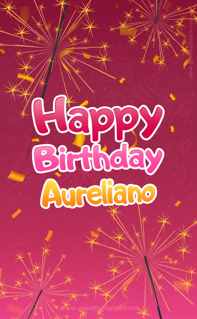 Happy Birthday Aureliano Image with sparklers (tall rectangle shape picture)