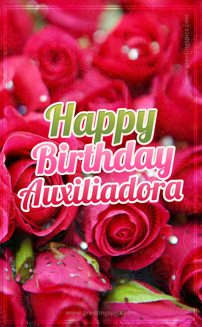 Happy Birthday Auxiliadora beautiful Image with red roses (tall rectangle shape picture)