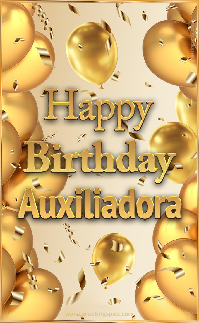 Happy Birthday Auxiliadora Card with golden confetti and balloons (tall rectangle shape picture)