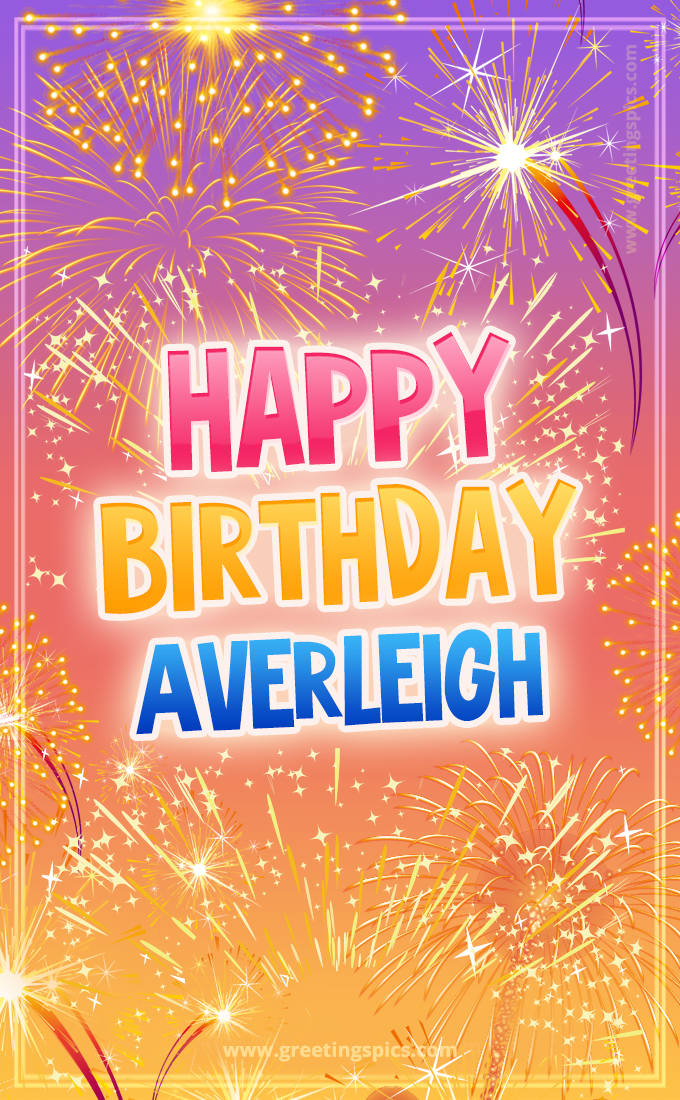 Happy Birthday Averleigh Picture with fireworks (tall rectangle shape picture)