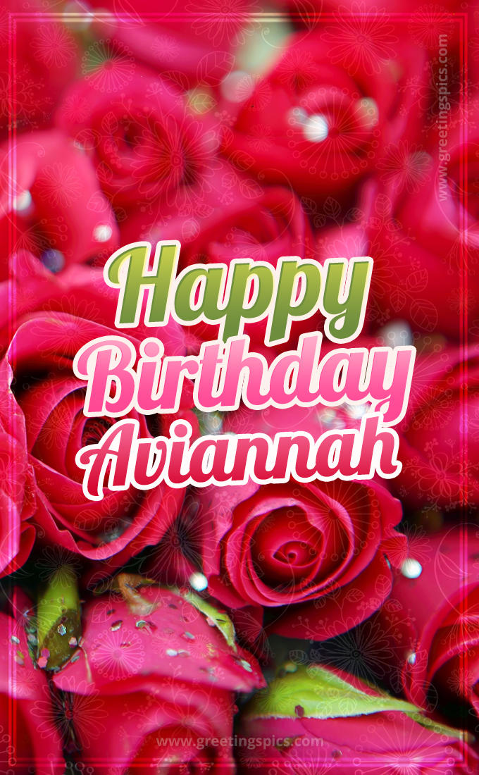 Happy Birthday Aviannah beautiful Image with red roses (tall rectangle shape picture)