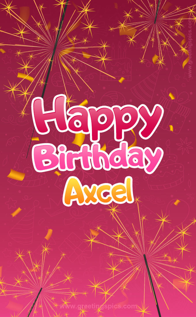 Happy Birthday Axcel Image with sparklers (tall rectangle shape picture)