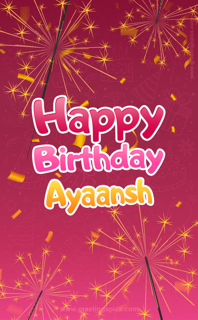 Happy Birthday Ayaansh Image with sparklers (tall rectangle shape picture)