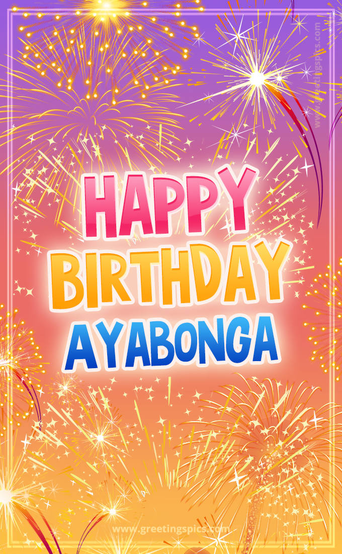 Happy Birthday Ayabonga Picture with fireworks (tall rectangle shape picture)