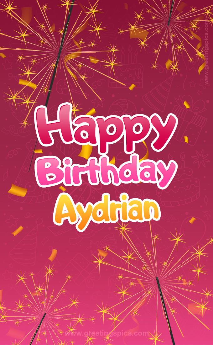 Happy Birthday Aydrian Image with sparklers (tall rectangle shape picture)