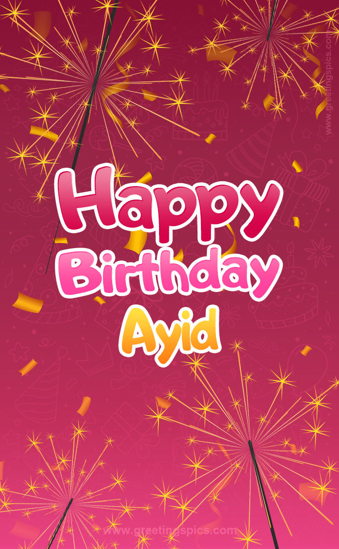 Happy Birthday Ayid Image with sparklers (tall rectangle shape picture)