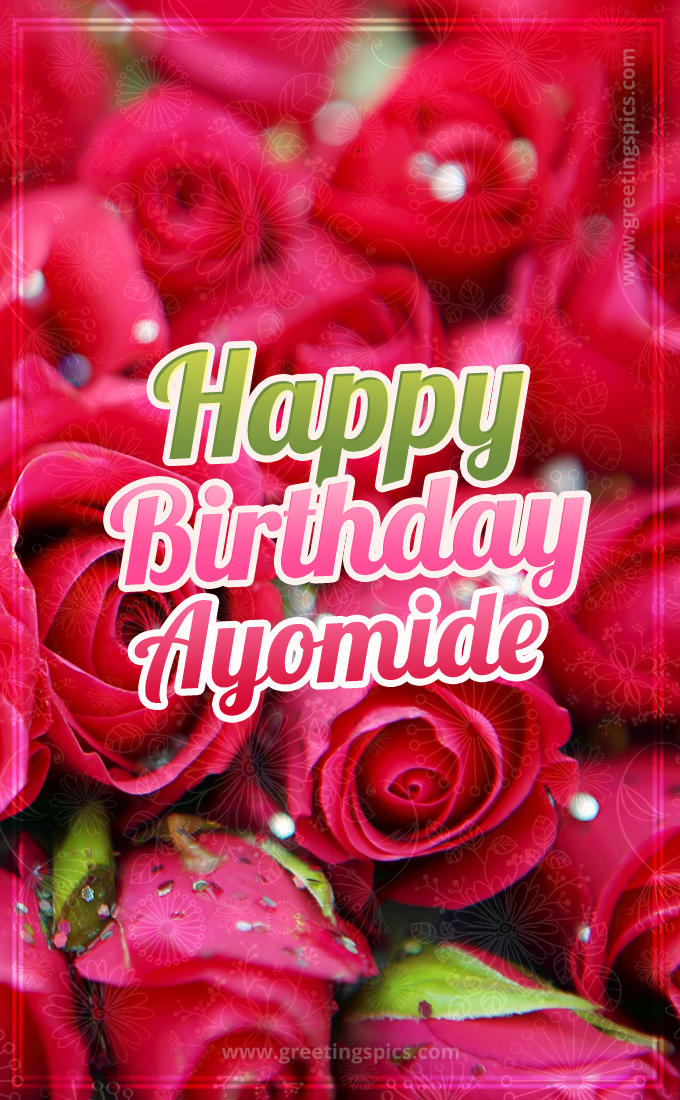 Happy Birthday Ayomide beautiful Image with red roses (tall rectangle shape picture)