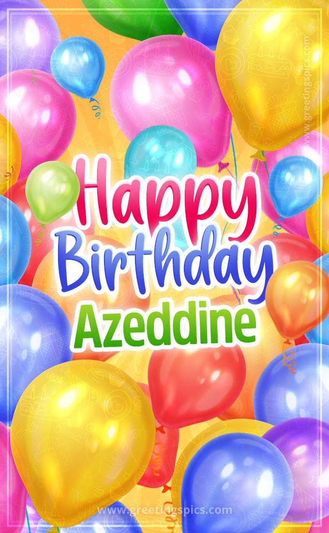 Happy Birthday Azeddine Image with colorful balloons (tall rectangle shape picture)