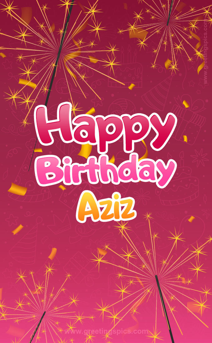 Happy Birthday Aziz Image with sparklers (tall rectangle shape picture)