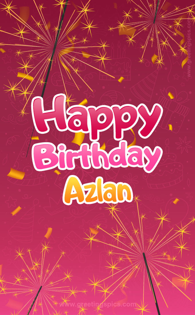 Happy Birthday Azlan Image with sparklers (tall rectangle shape picture)