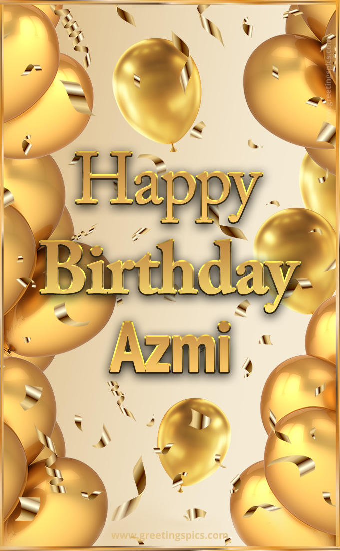 Happy Birthday Azmi Card with golden confetti and balloons (tall rectangle shape picture)