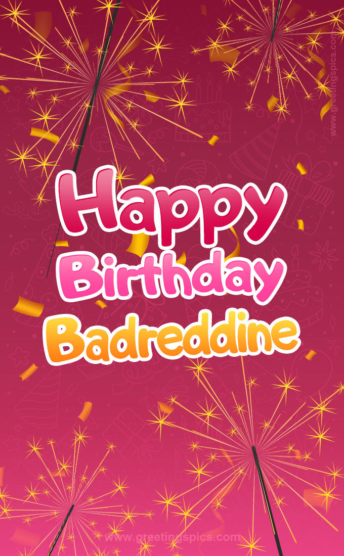 Happy Birthday Badreddine Image with sparklers (tall rectangle shape picture)