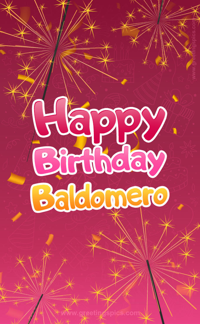 Happy Birthday Baldomero Image with sparklers (tall rectangle shape picture)