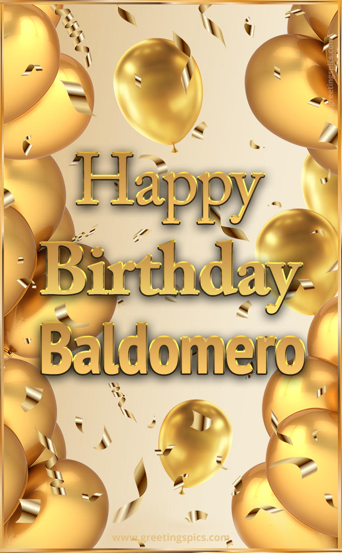 Happy Birthday Baldomero Card with golden confetti and balloons (tall rectangle shape picture)