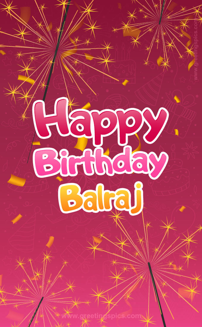 Happy Birthday Balraj Image with sparklers (tall rectangle shape picture)