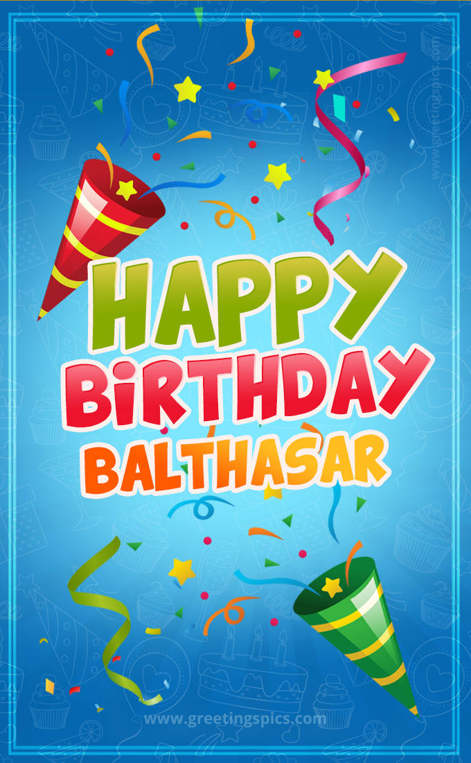 Happy Birthday Balthasar picture with confetti and party poppers (tall rectangle shape picture)