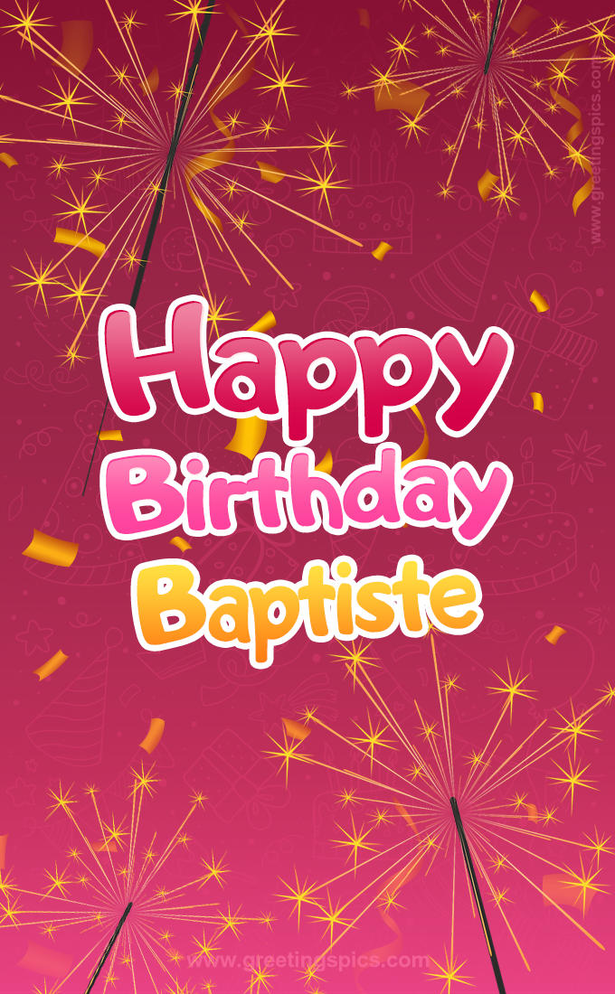 Happy Birthday Baptiste Image with sparklers (tall rectangle shape picture)