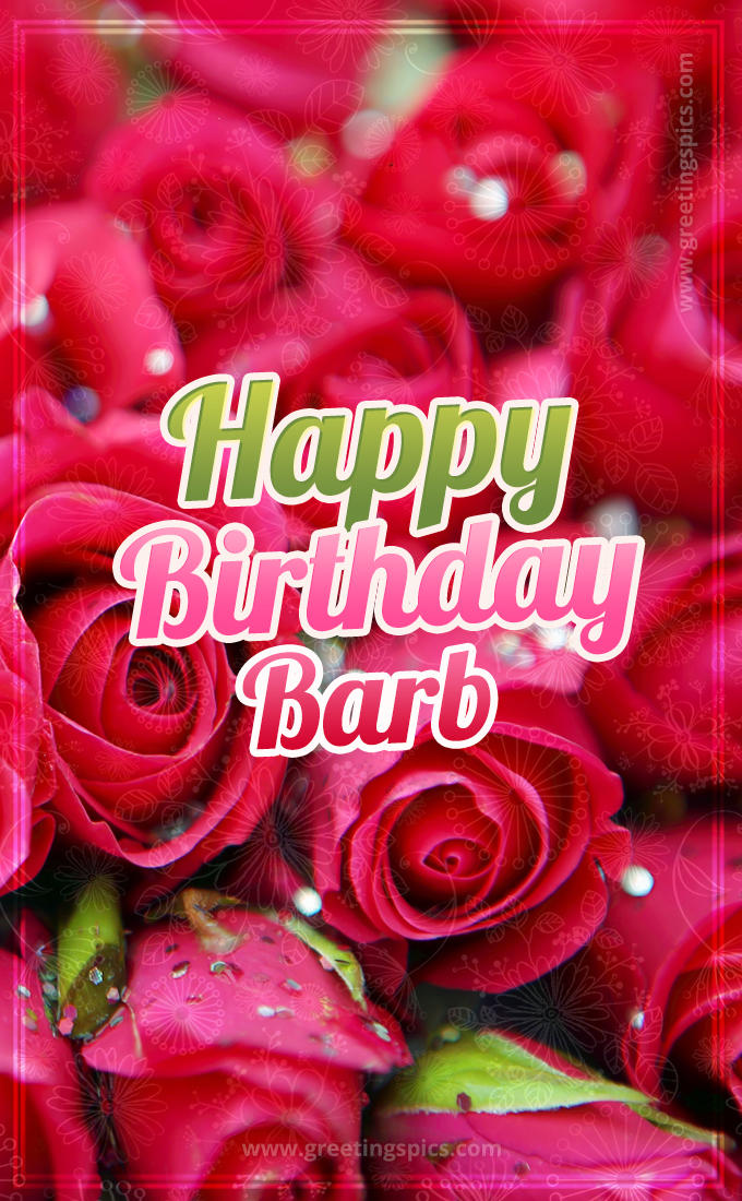 Happy Birthday Barb beautiful Image with red roses (tall rectangle shape picture)