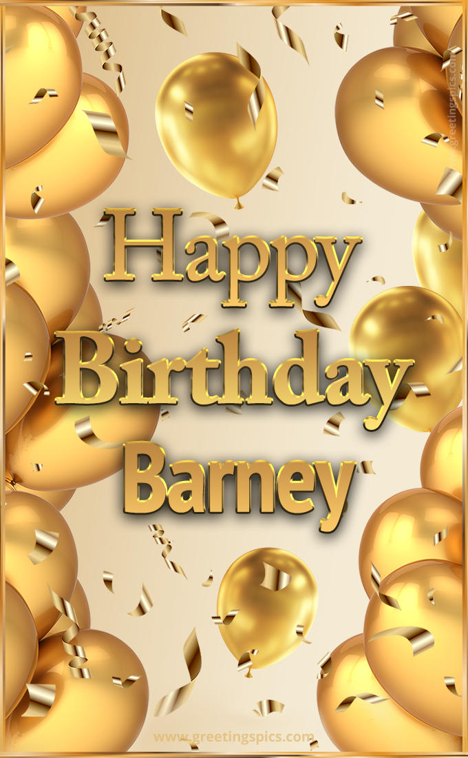 Happy Birthday Barney Card with golden confetti and balloons (tall rectangle shape picture)