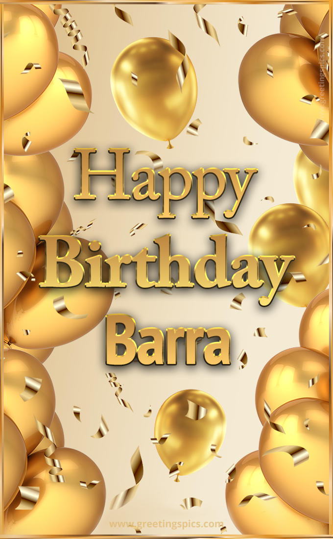 Happy Birthday Barra Card with golden confetti and balloons (tall rectangle shape picture)