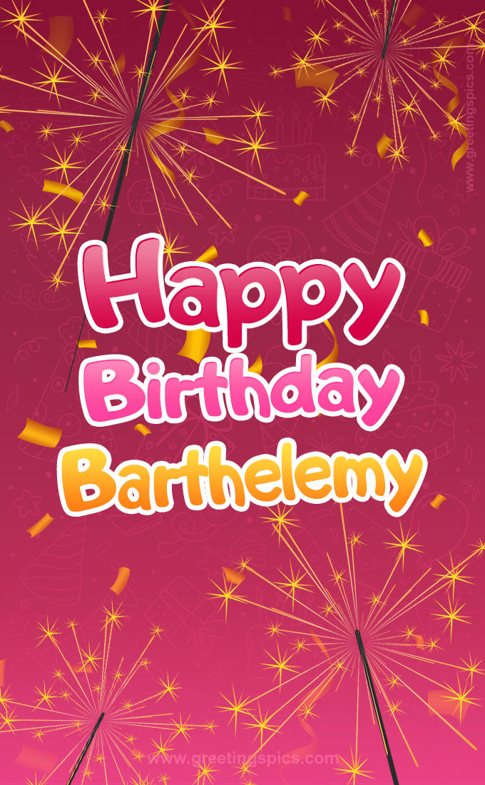 Happy Birthday Barthelemy Image with sparklers (tall rectangle shape picture)