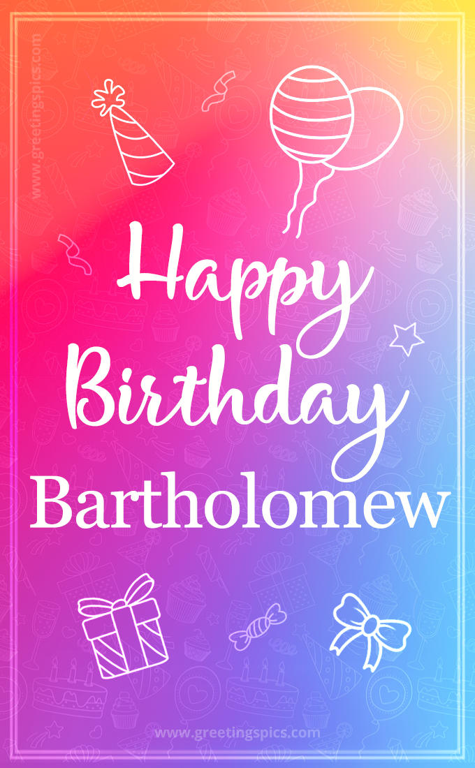 Colorful Happy Birthday Card For Bartholomew (tall rectangle shape picture)