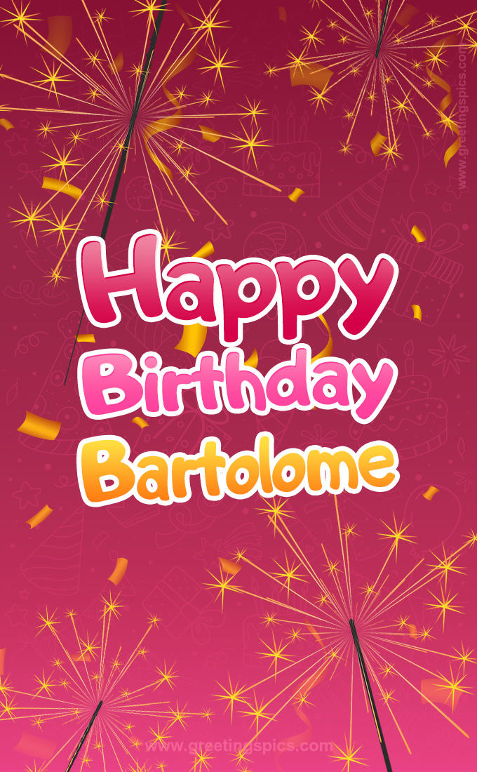 Happy Birthday Bartolome Image with sparklers (tall rectangle shape picture)