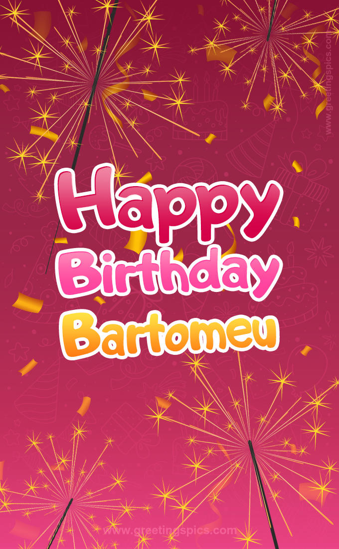 Happy Birthday Bartomeu Image with sparklers (tall rectangle shape picture)