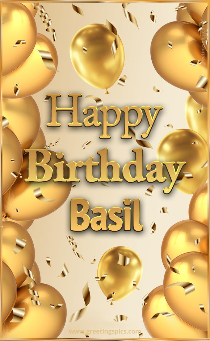 Happy Birthday Basil Card with golden confetti and balloons (tall rectangle shape picture)