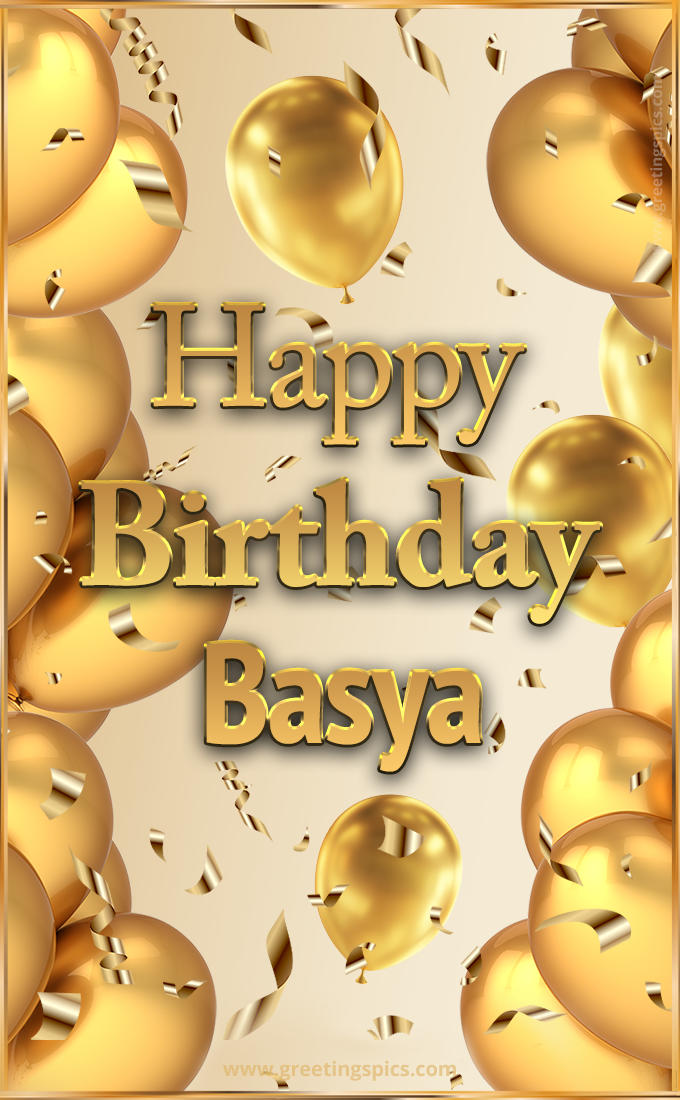 Happy Birthday Basya Card with golden confetti and balloons (tall rectangle shape picture)