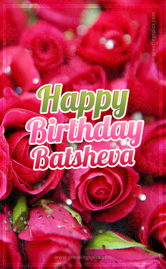 Happy Birthday Batsheva beautiful Image with red roses (tall rectangle shape picture)