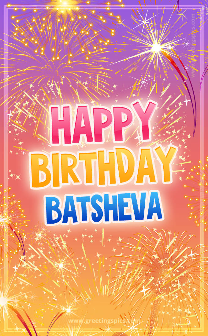 Happy Birthday Batsheva Picture with fireworks (tall rectangle shape picture)