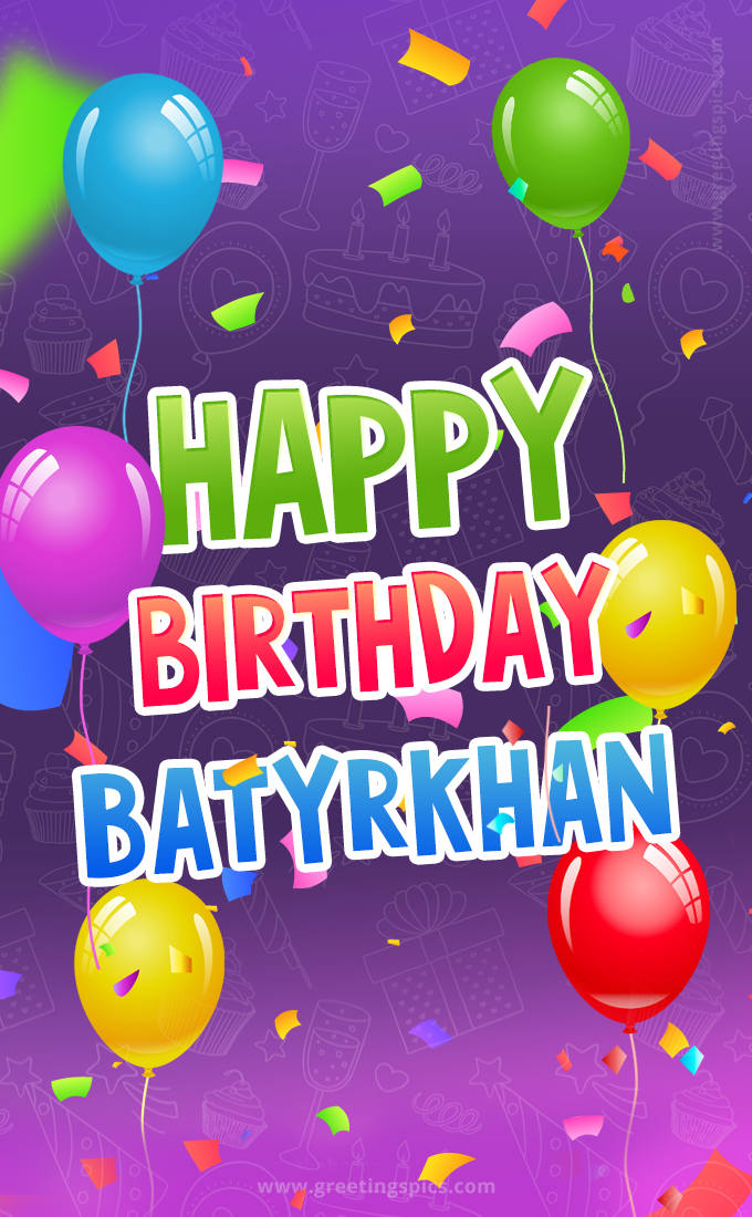 Happy Birthday Batyrkhan Festive Greeting Card (tall rectangle shape picture)