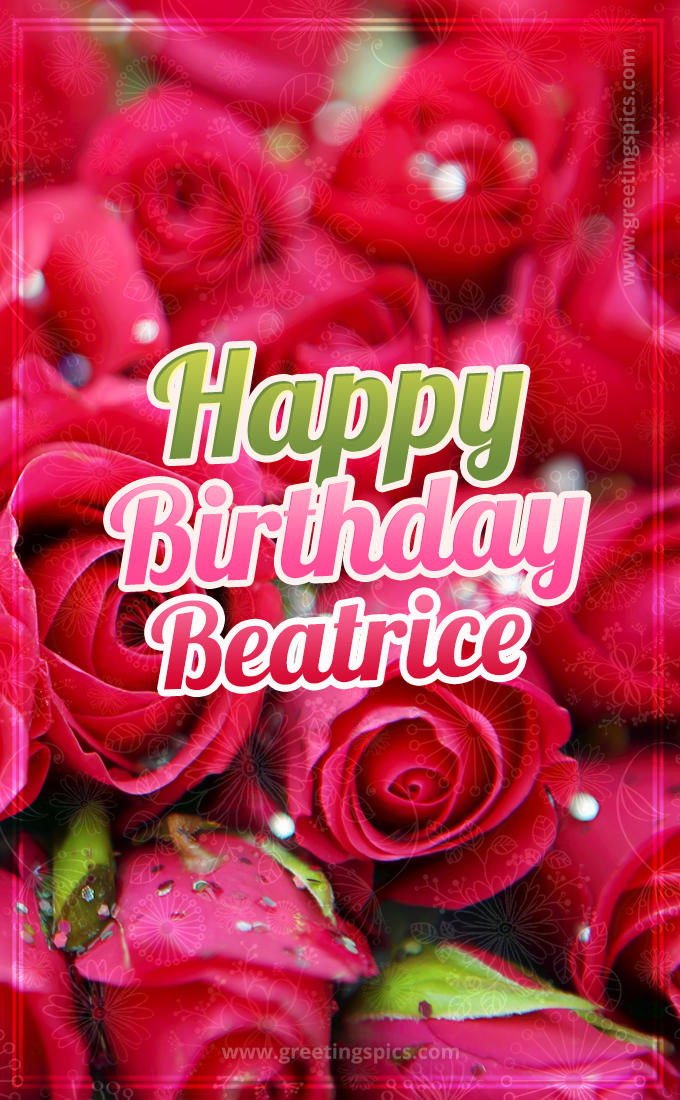 Happy Birthday Beatrice beautiful Image with red roses (tall rectangle shape picture)