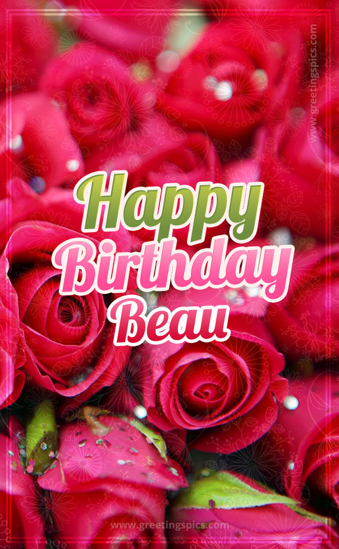 Happy Birthday Beau beautiful Image with red roses (tall rectangle shape picture)