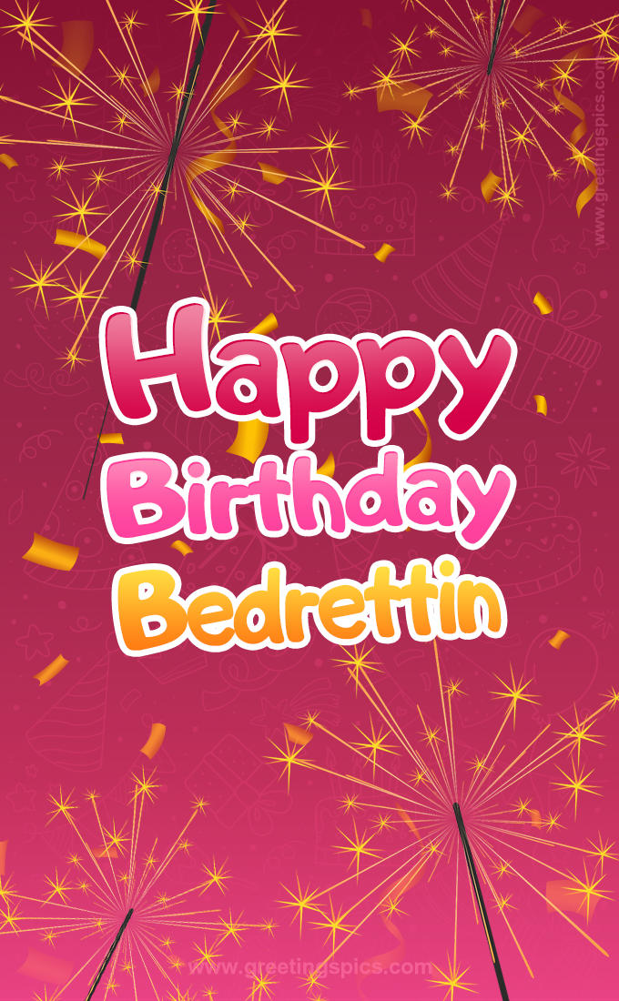 Happy Birthday Bedrettin Image with sparklers (tall rectangle shape picture)