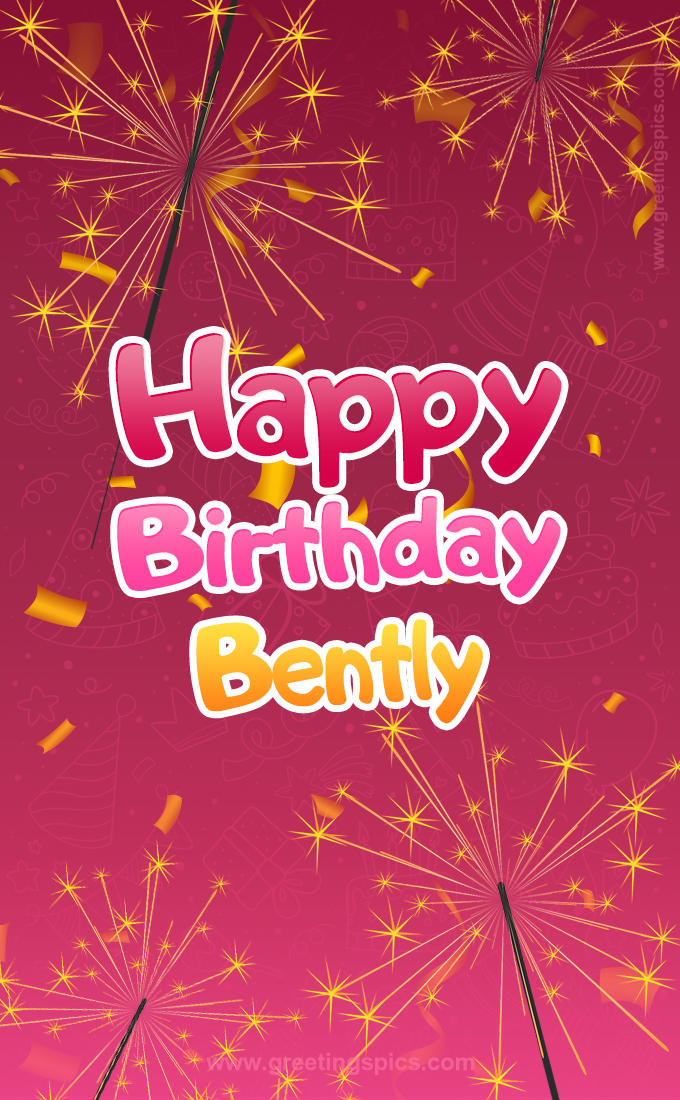 Happy Birthday Bently Image with sparklers (tall rectangle shape picture)