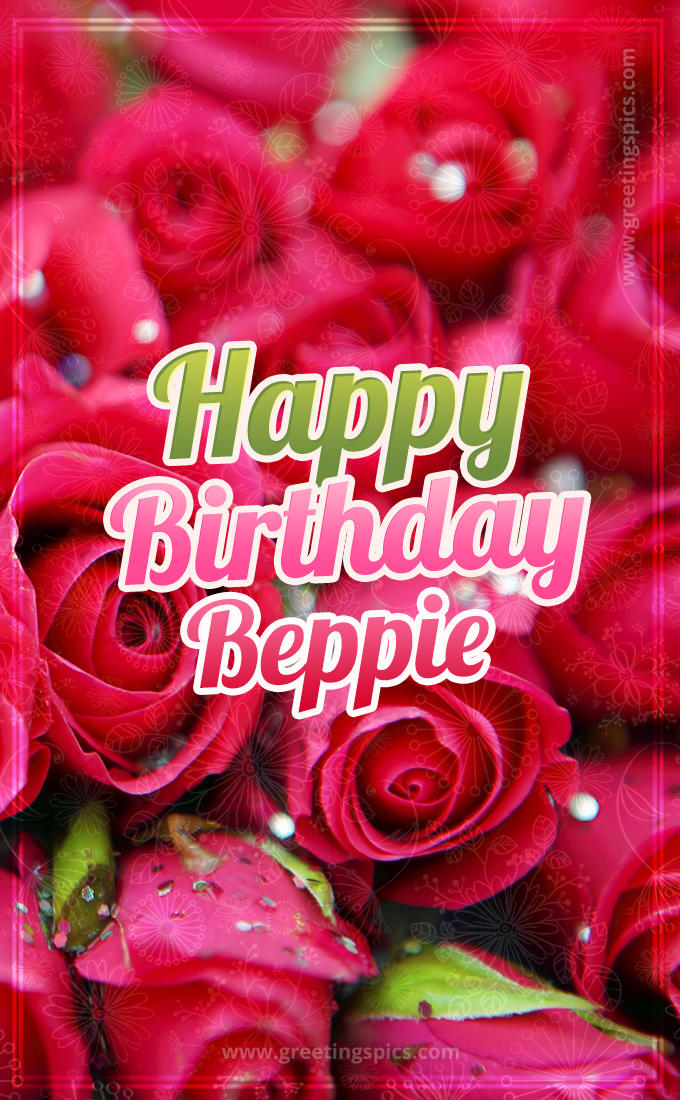 Happy Birthday Beppie beautiful Image with red roses (tall rectangle shape picture)