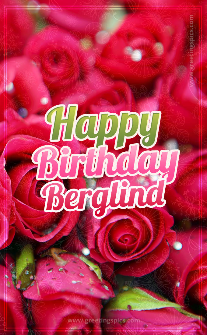 Happy Birthday Berglind beautiful Image with red roses (tall rectangle shape picture)