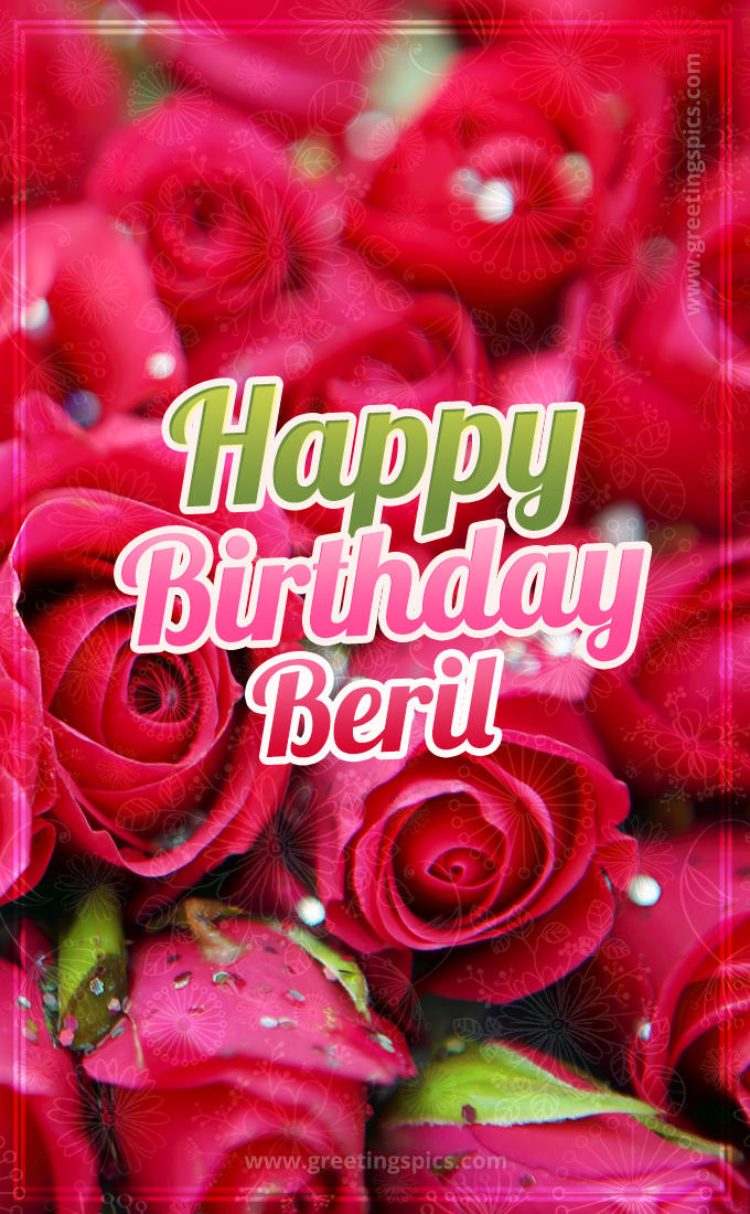 Happy Birthday Beril beautiful Image with red roses (tall rectangle shape picture)