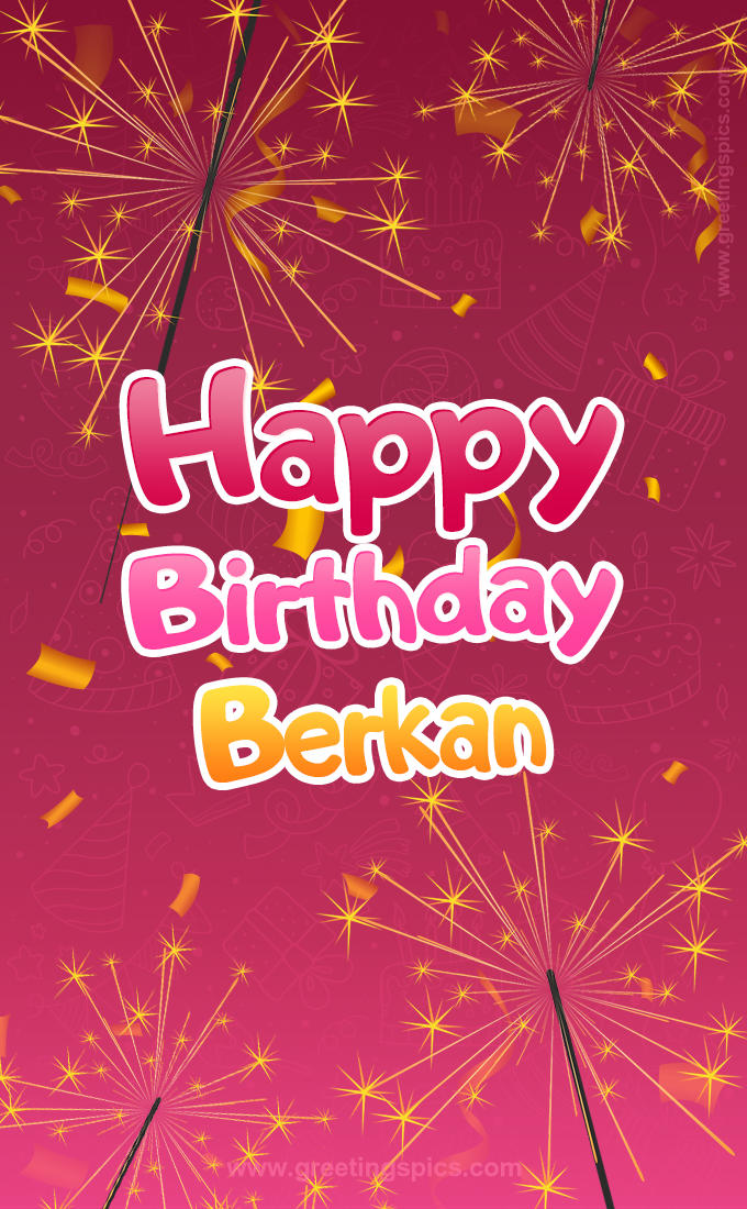 Happy Birthday Berkan Image with sparklers (tall rectangle shape picture)