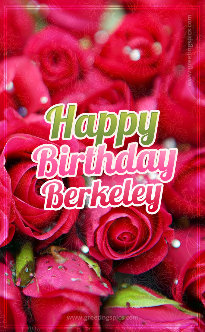 Happy Birthday Berkeley beautiful Image with red roses (tall rectangle shape picture)