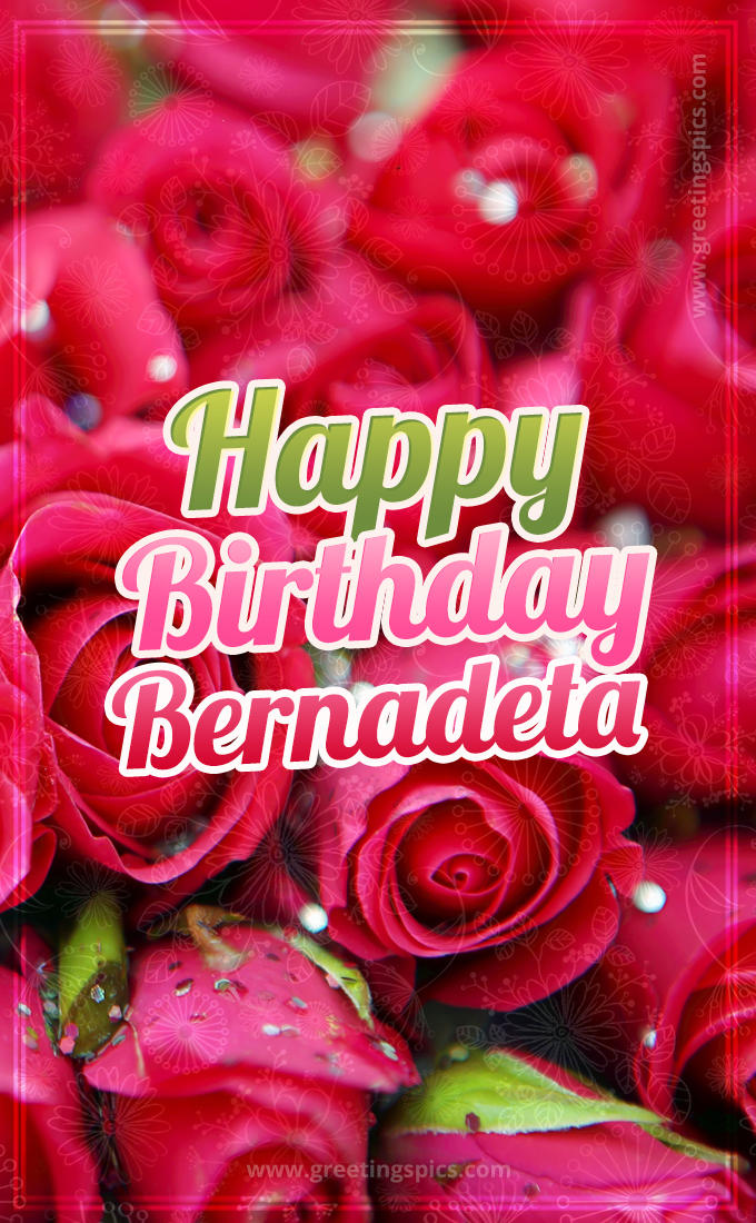 Happy Birthday Bernadeta beautiful Image with red roses (tall rectangle shape picture)