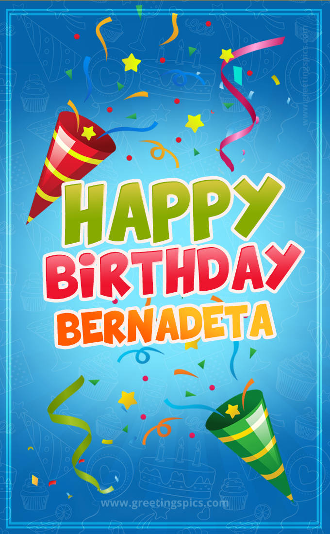Happy Birthday Bernadeta picture with confetti and party poppers (tall rectangle shape picture)