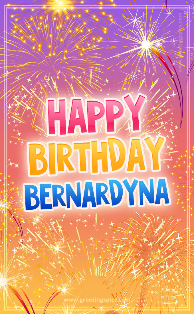 Happy Birthday Bernardyna Picture with fireworks (tall rectangle shape picture)