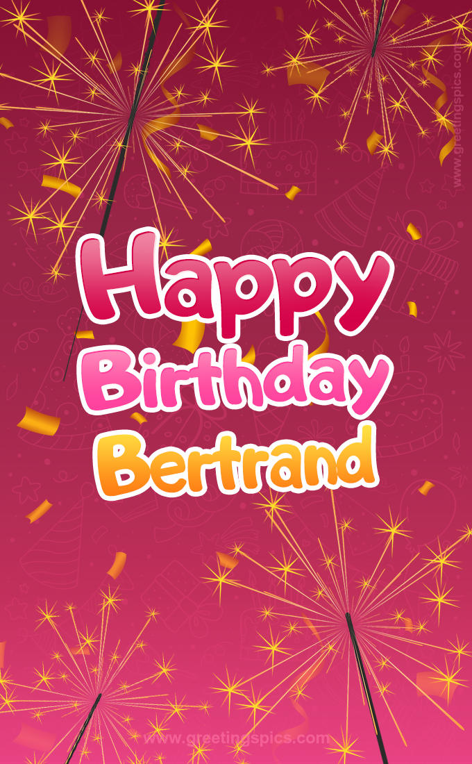 Happy Birthday Bertrand Image with sparklers (tall rectangle shape picture)