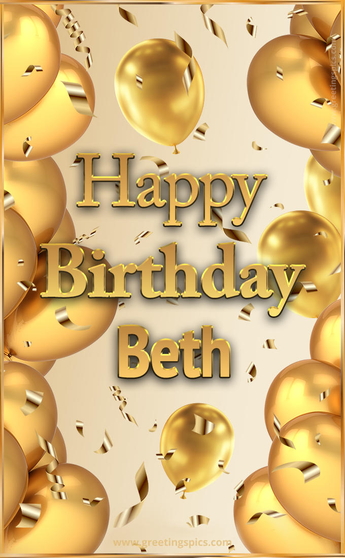 Happy Birthday Beth Card with golden confetti and balloons (tall rectangle shape picture)