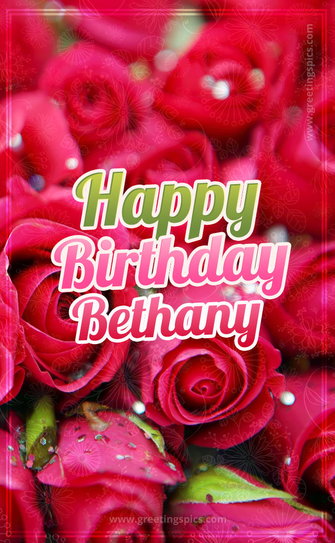 Happy Birthday Bethany beautiful Image with red roses (tall rectangle shape picture)